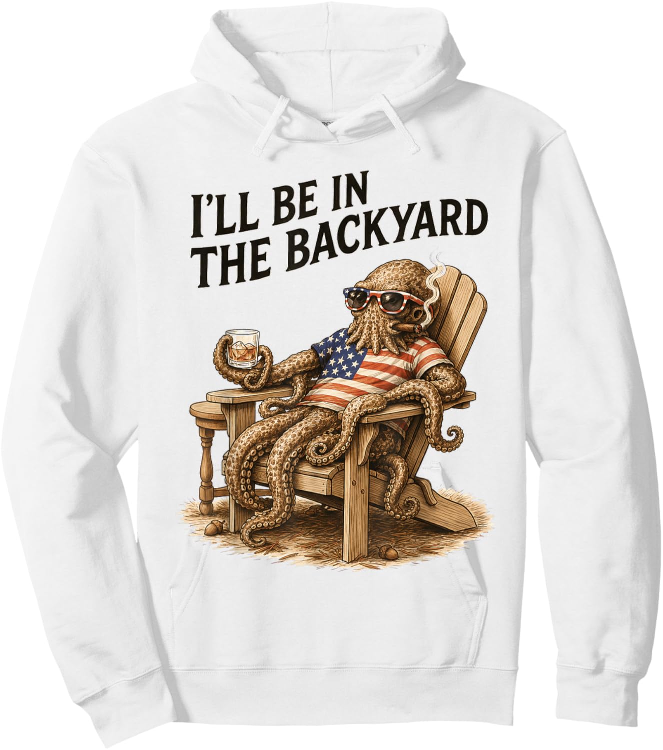 I'll Be in The Backyard Funny Bourbon Cigar Octopus Hoodie - Hoodie | White