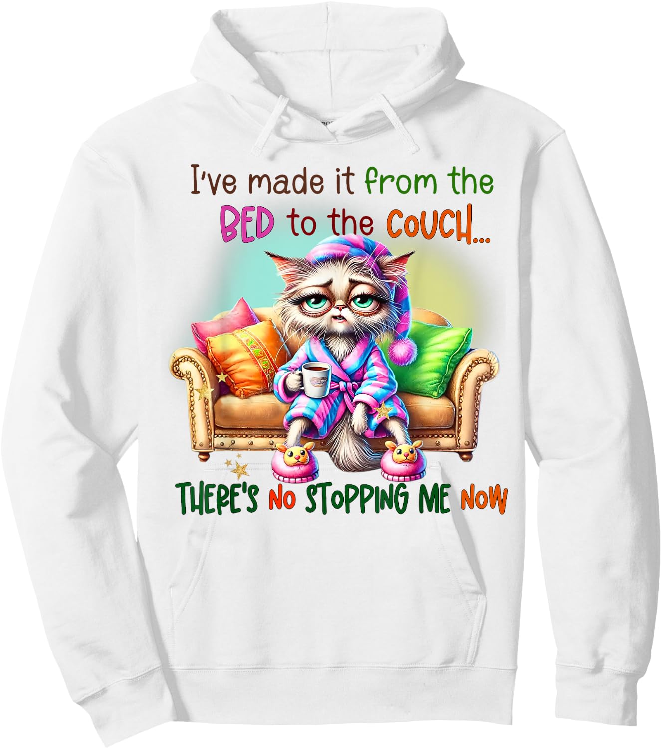 Cat Im Made It From The Bed To The Couch There's No Stopping Women Hoodie - Hoodie | White