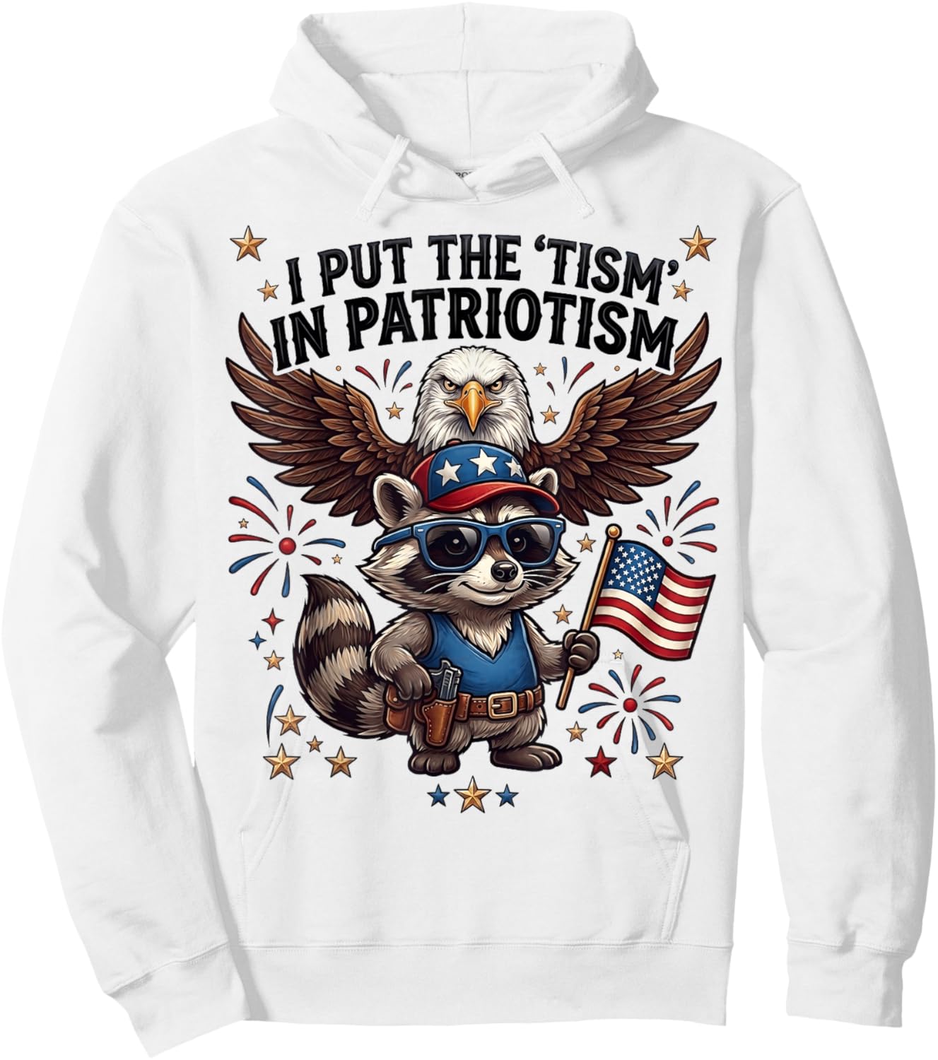 I Put the Tism in Patriotism Funny Autism Meme Raccoon Eagle Hoodie - Hoodie | White