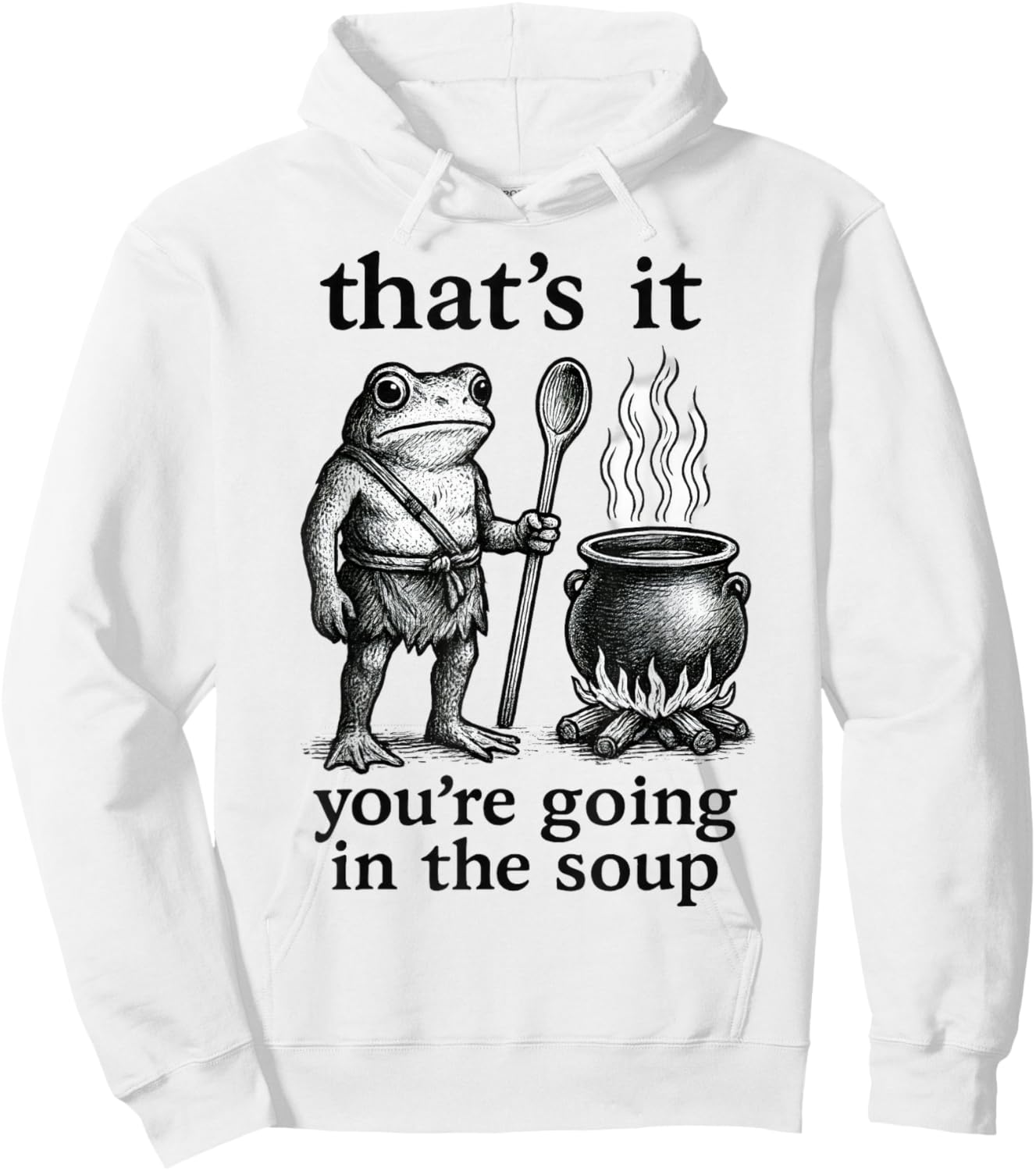 That's It. You're Going in The Soup Hoodie - Hoodie | White