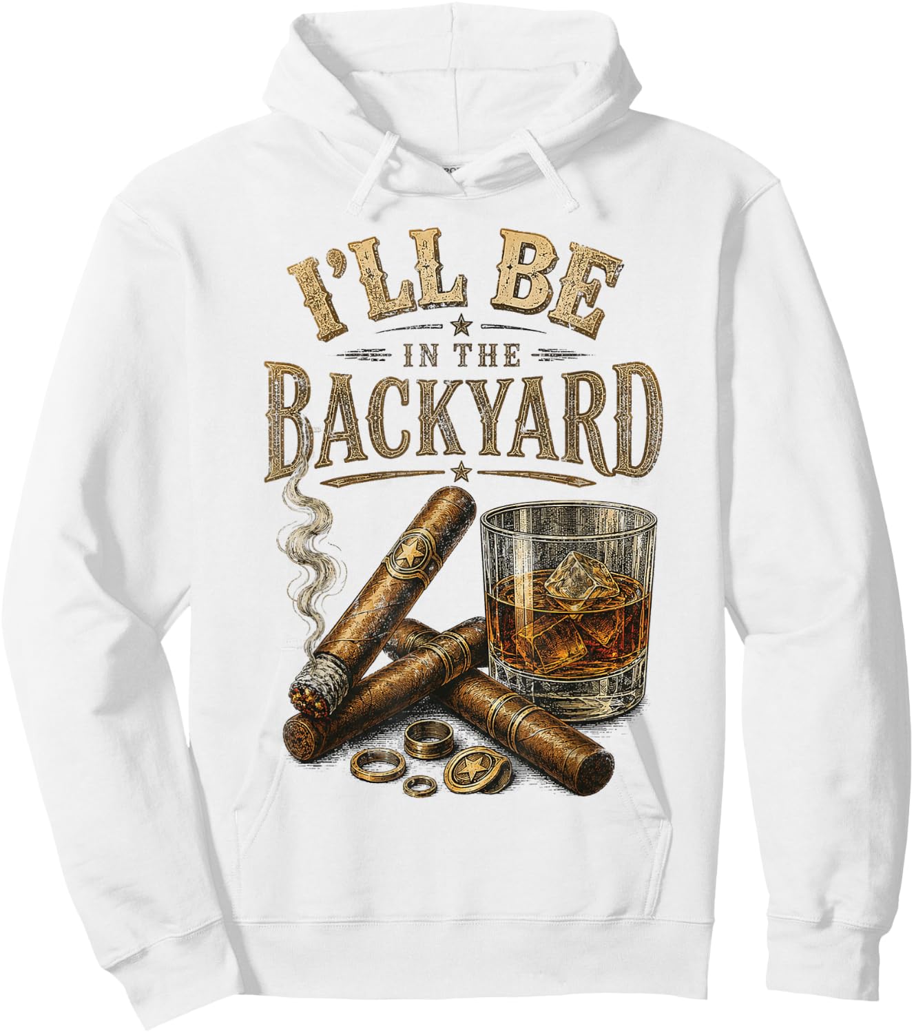 I'll Be in The Backyard Cigar and Bourbon Retro Vintage Hoodie - Hoodie | White
