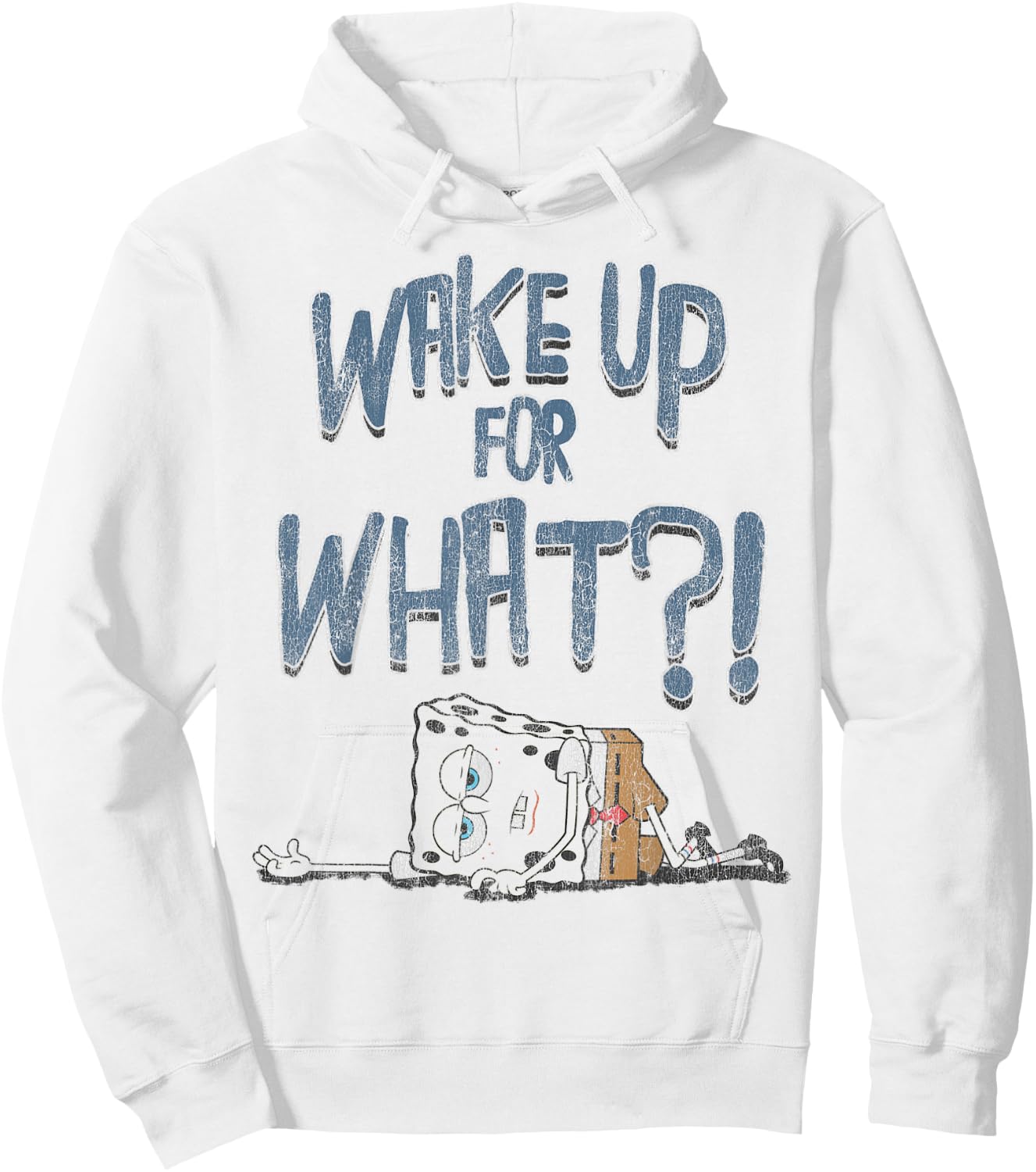 Spongebob SquarePants Wake Up For What Humorous Hoodie - Hoodie | White
