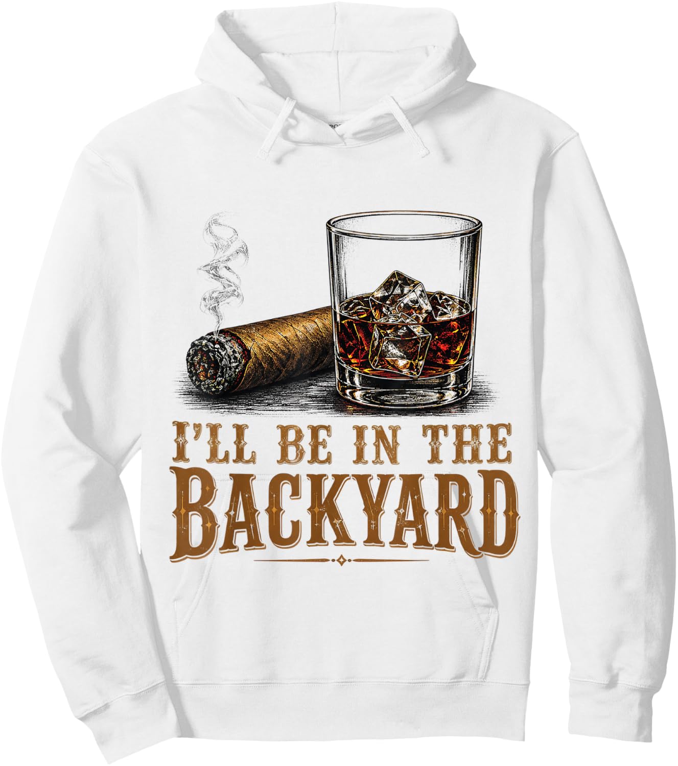 I'll Be in The Backyard Cigar and Bourbon Retro Vintage Hoodie - Hoodie | White