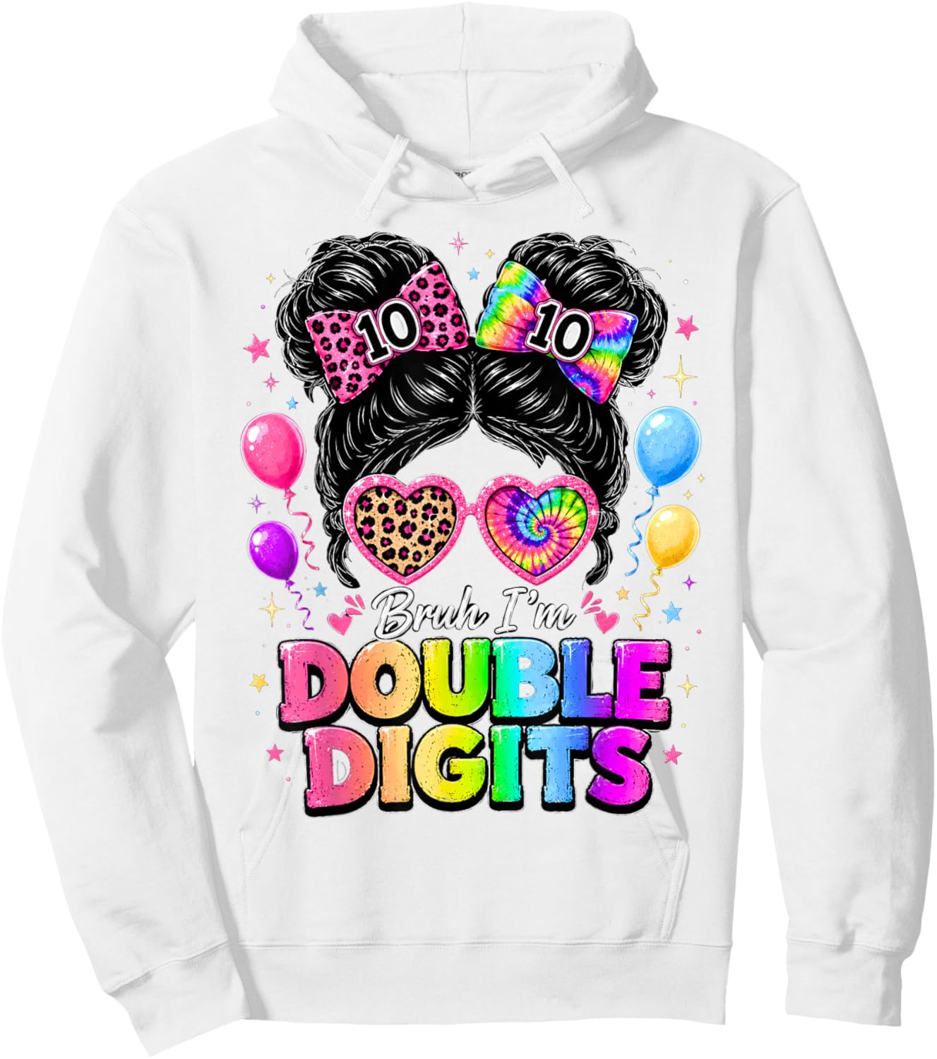 Bruh I'm Double Digits 10th Birthday Girls 10 Year Old Bday Hoodie - Hoodie | White