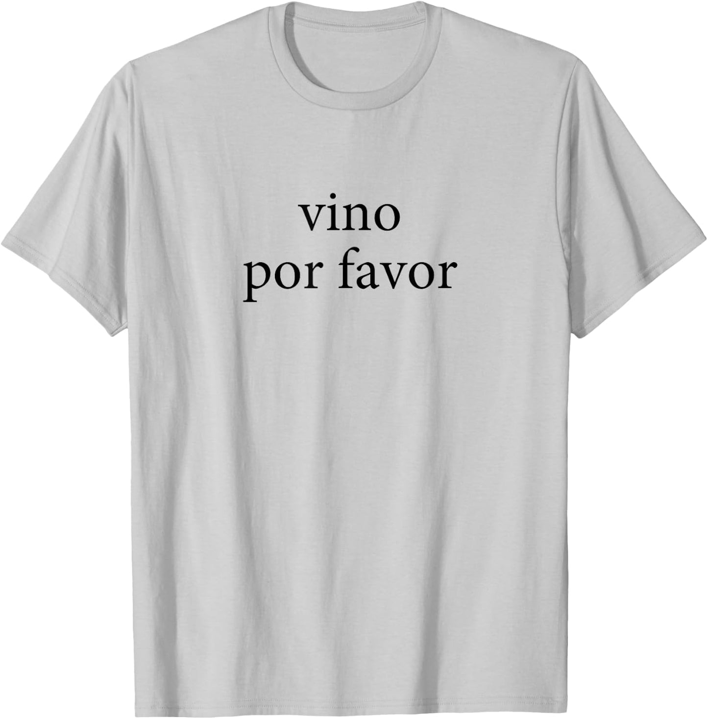 Vino Por Favor Wine Please Spanish Language Spain T-Shirt - T-Shirt | Ash