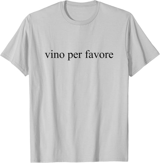 Vino Per Favore Wine Please Italian Language Vacation Tour T-Shirt - T-Shirt | Ash