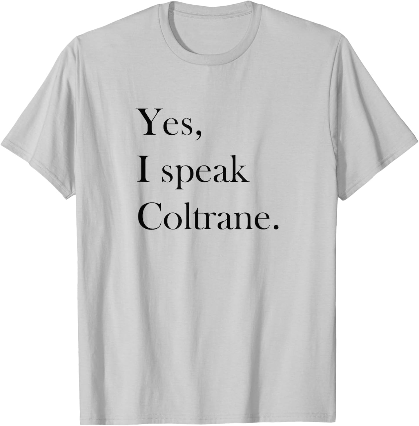 Jazz T Shirt - Coltrane Lover Ts, Jazz Music Lover Gift T-Shirt - T-Shirt | Ash