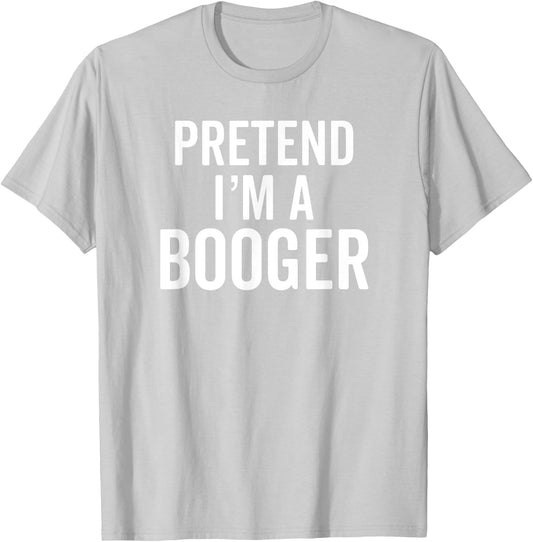 Pretend I'm A Booger Snot Snotty Cute Costume T-Shirt - T-Shirt | Ash