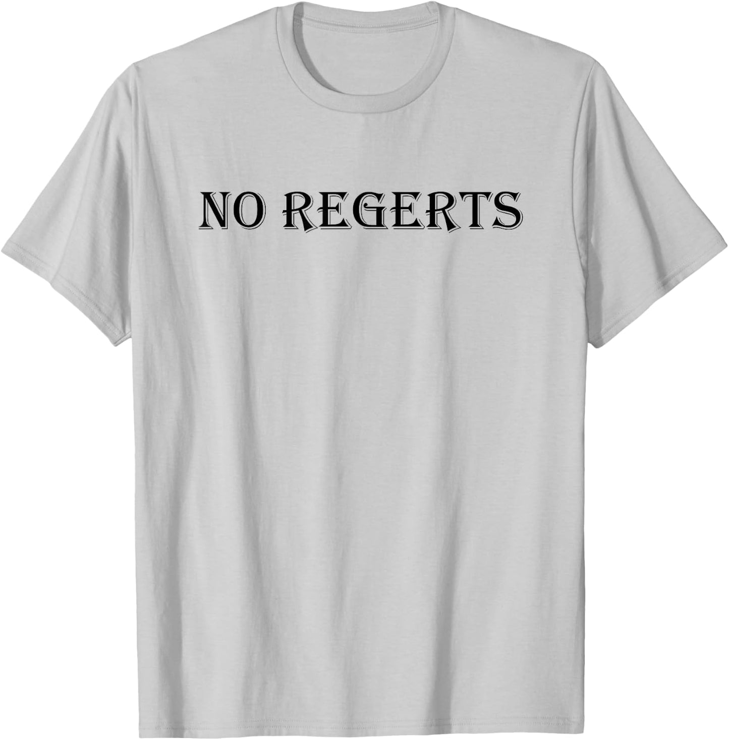 NO REGERTS Misspelled Regrets - Funny Tattoo T-Shirt - T-Shirt | Ash