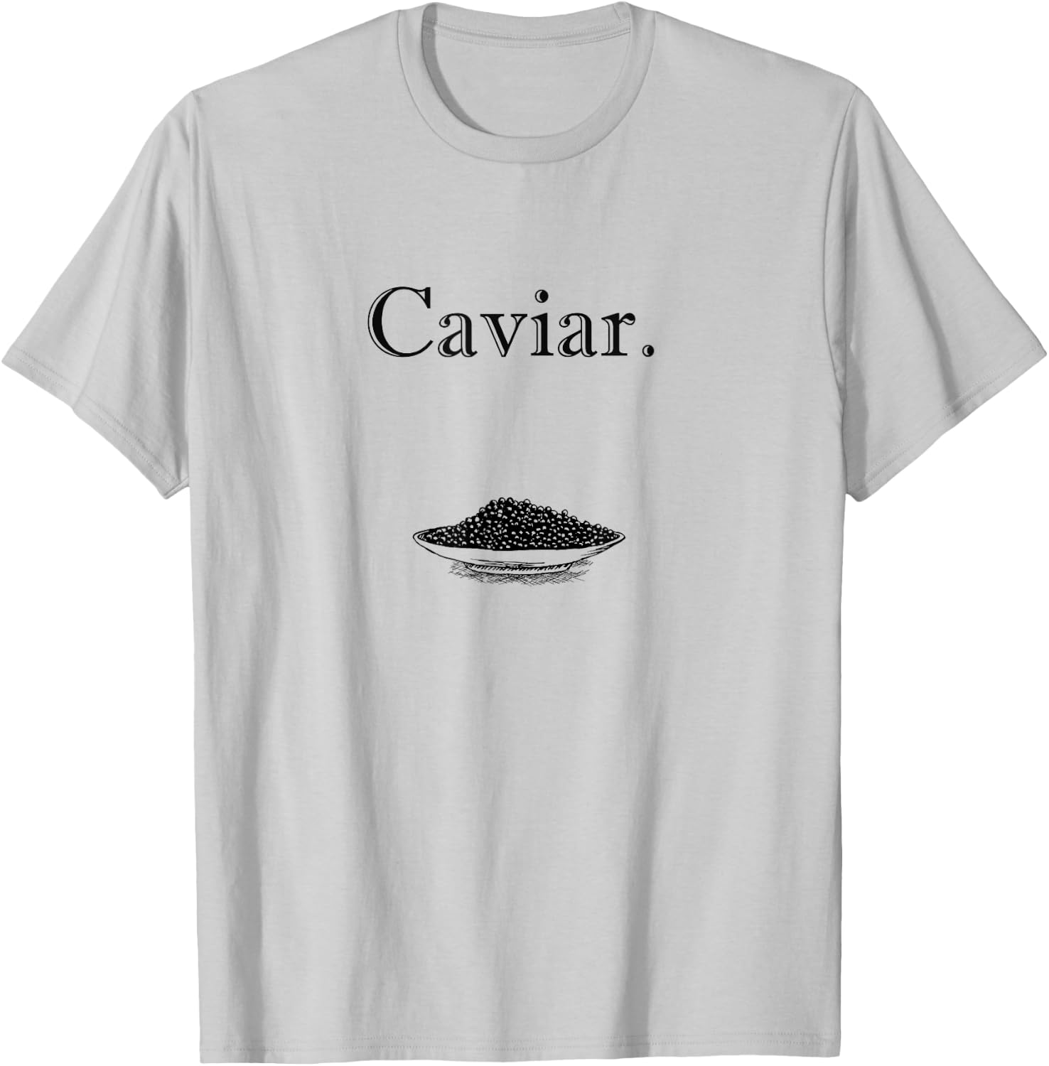 Stylish Caviar Fish Eggs Gift Caviar Lovers T-Shirt - T-Shirt | Ash