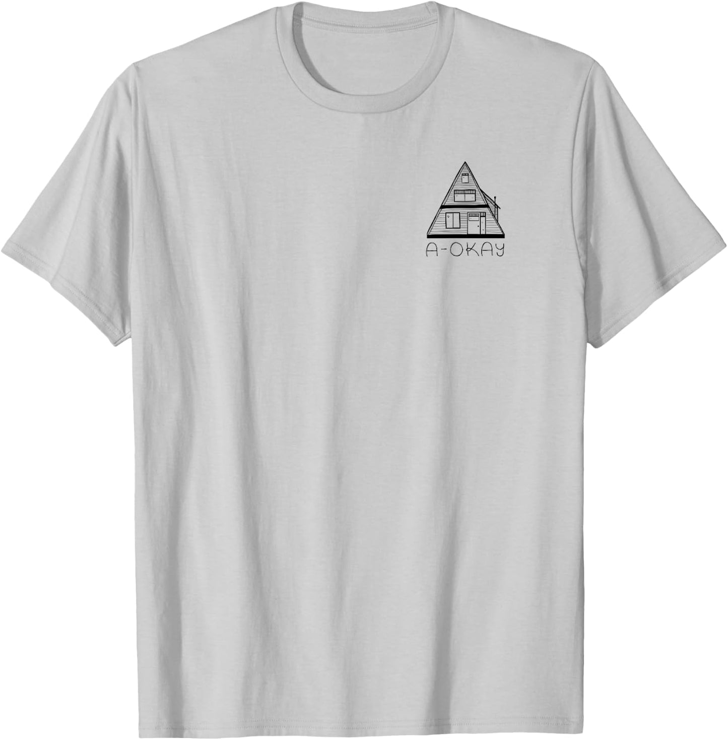 A-Okay, A-Frame Cabin Shirt T-Shirt - T-Shirt | Ash