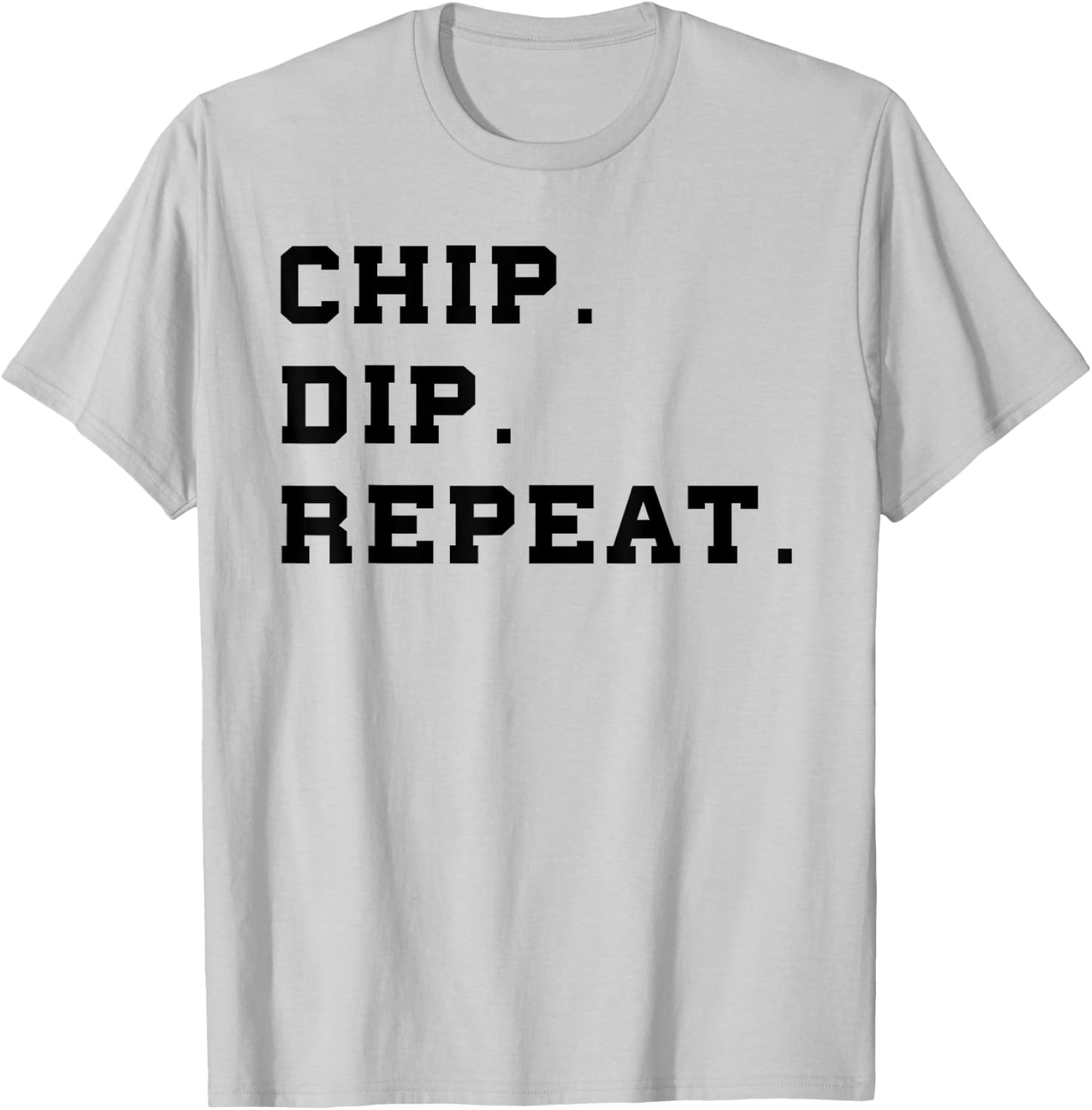 Chip Dip Repeat Shirt Funny Foodie Salsa Lover Shirt T-Shirt - T-Shirt | Ash