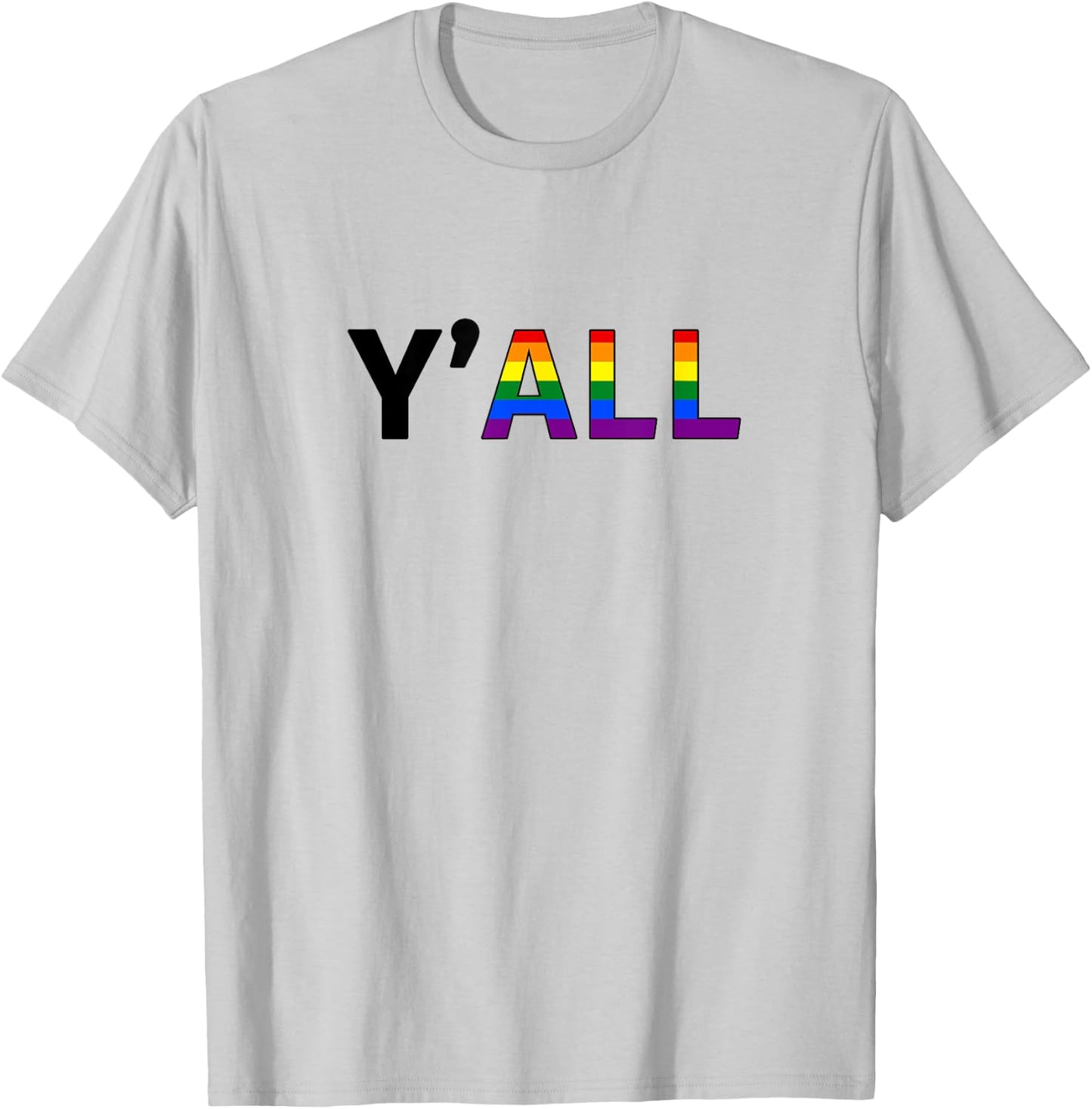 Y'ALL - Gay Pride Rainbow Colors T-Shirt - T-Shirt | Ash