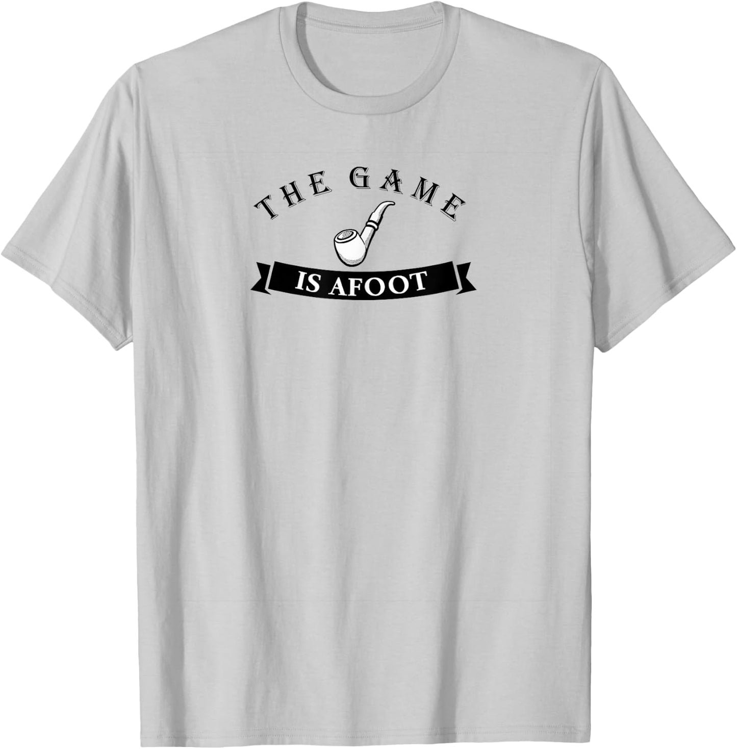 Sherlock Holmes The Game is Afoot for Fans of Holmes T-Shirt - T-Shirt | Ash