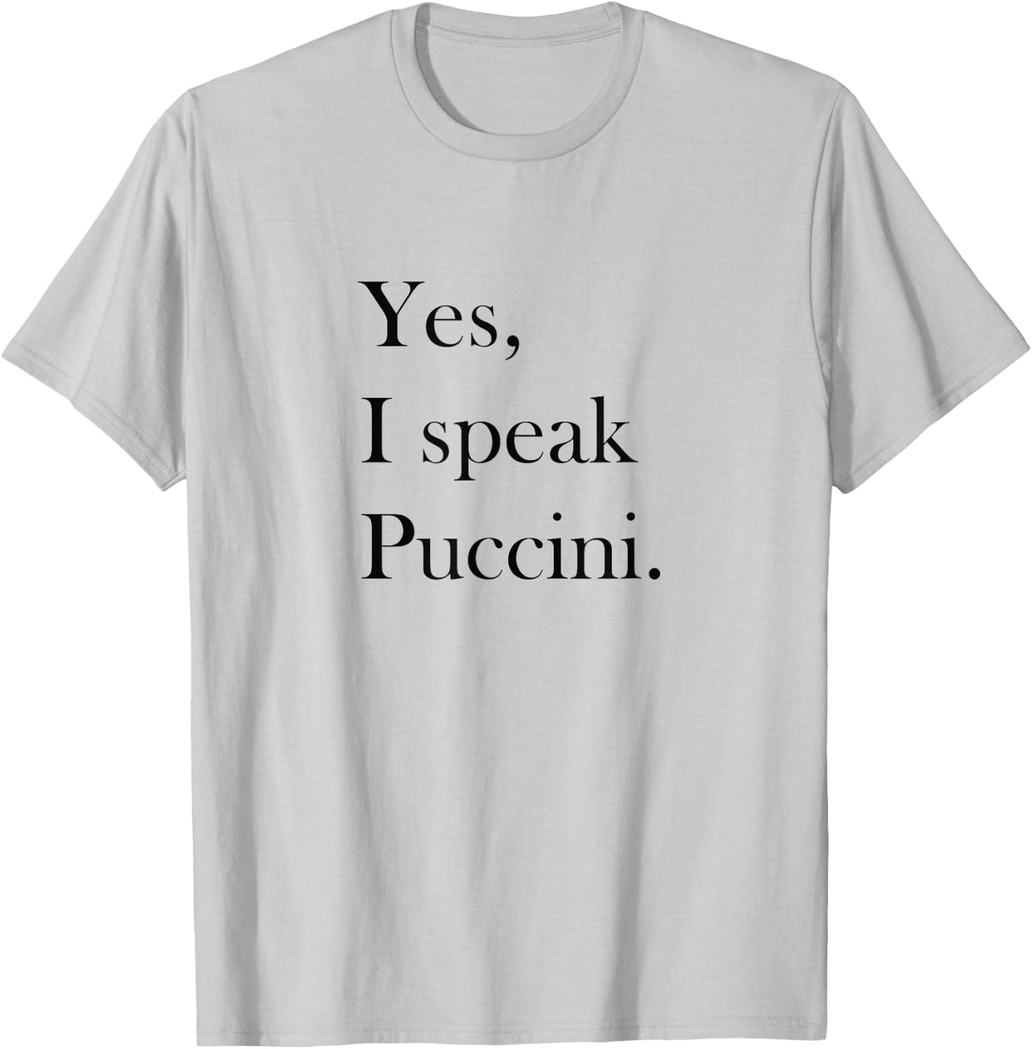 Puccini T Shirt - Classical Music Lover Ts, Opera Lover Gift T-Shirt - T-Shirt | Ash