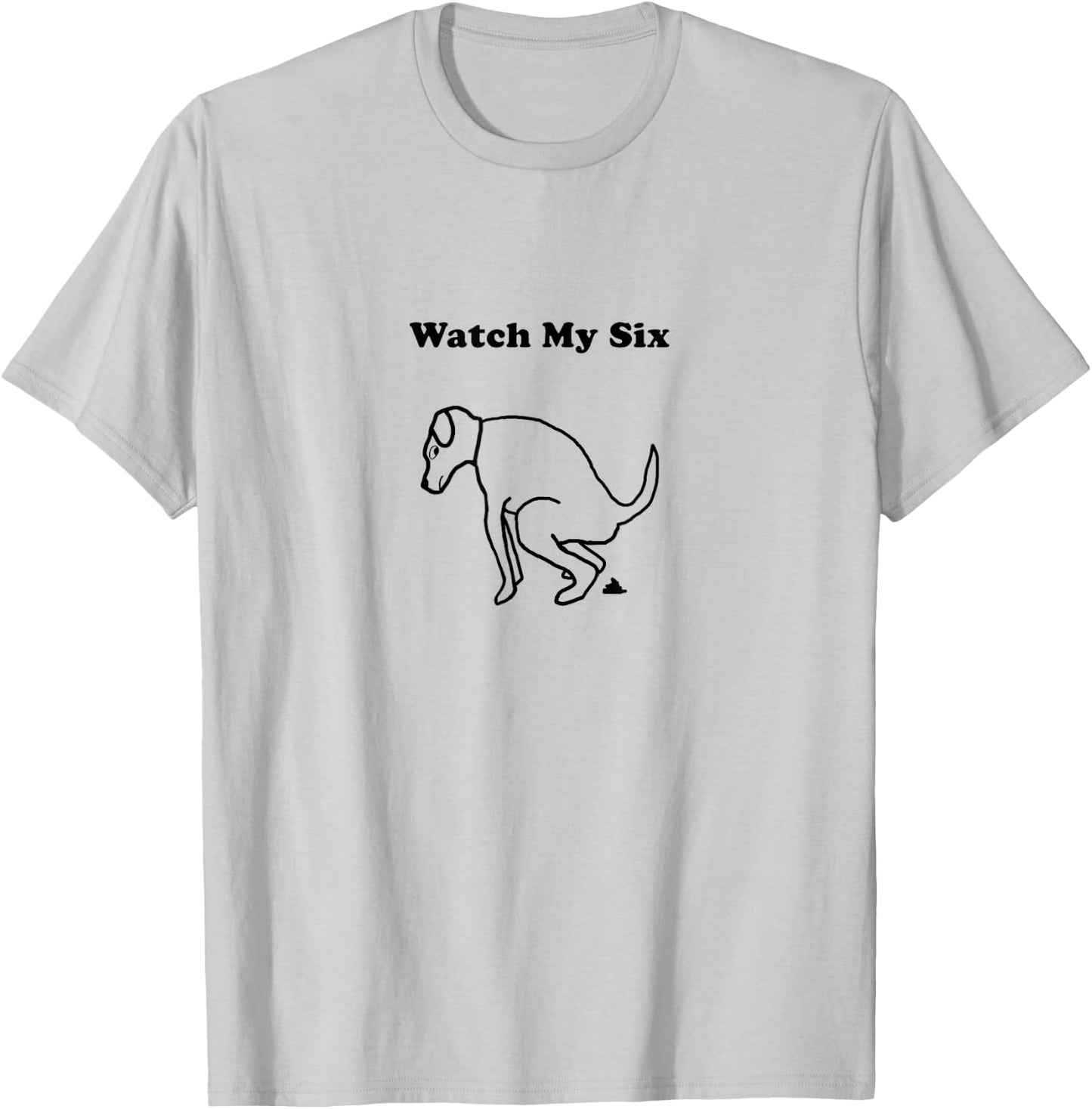 Dog Poop Watch My Six Dog Walker T Shirt Women T-Shirt - T-Shirt | Ash
