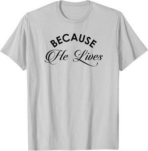 Because He Lives Shirt Vintage Christian Resurrect T-Shirt - T-Shirt | Ash