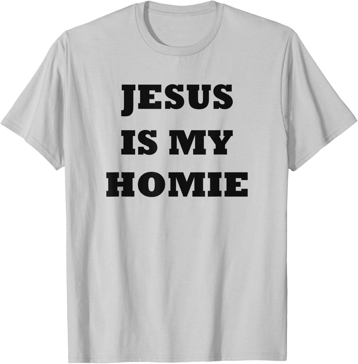 Jesus Is My Homie - Uplifting Christian Faith Slogan T-Shirt - T-Shirt | Ash