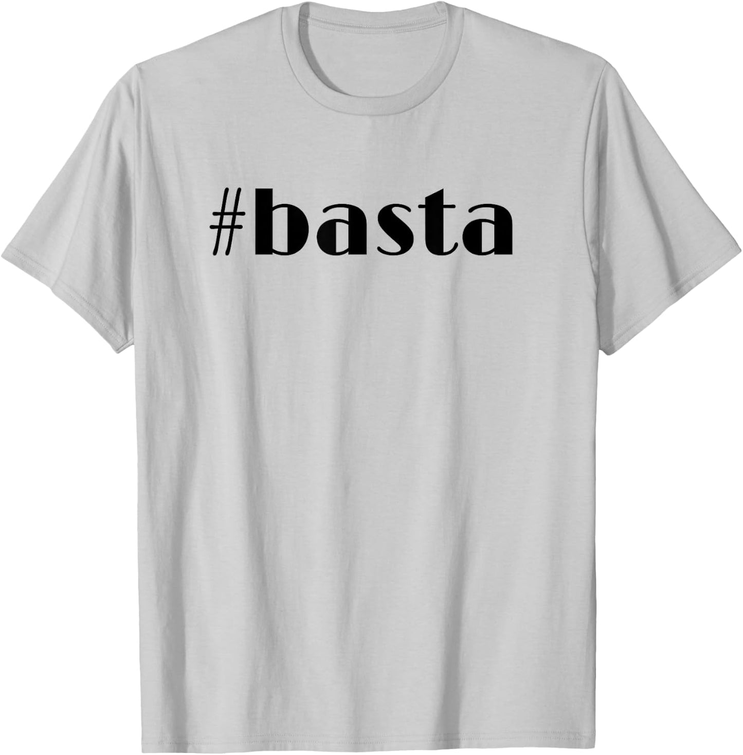Hashtag Basta Enough in Italian T-Shirt - T-Shirt | Ash