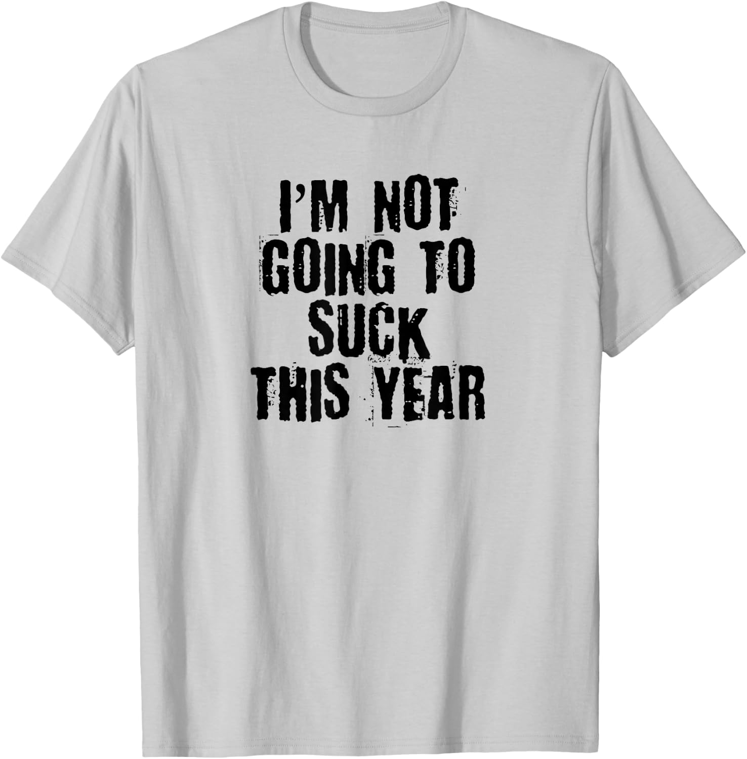 I'm Not Going to Suck This Year Worst Player Sarcastic Shirt T-Shirt - T-Shirt | Ash