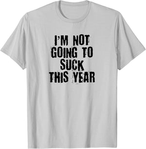 I'm Not Going to Suck This Year Worst Player Sarcastic Shirt T-Shirt - T-Shirt | Ash