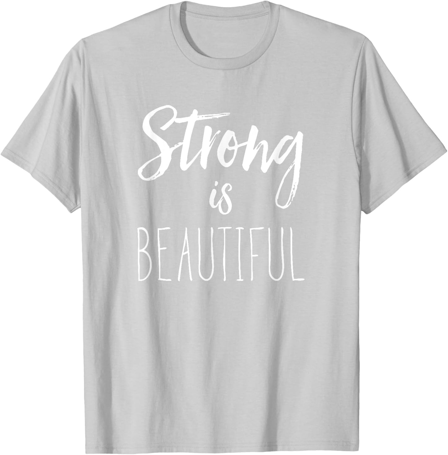 Strong Is Beautiful Women's Fitness Inspirational T-Shirt - T-Shirt | Ash