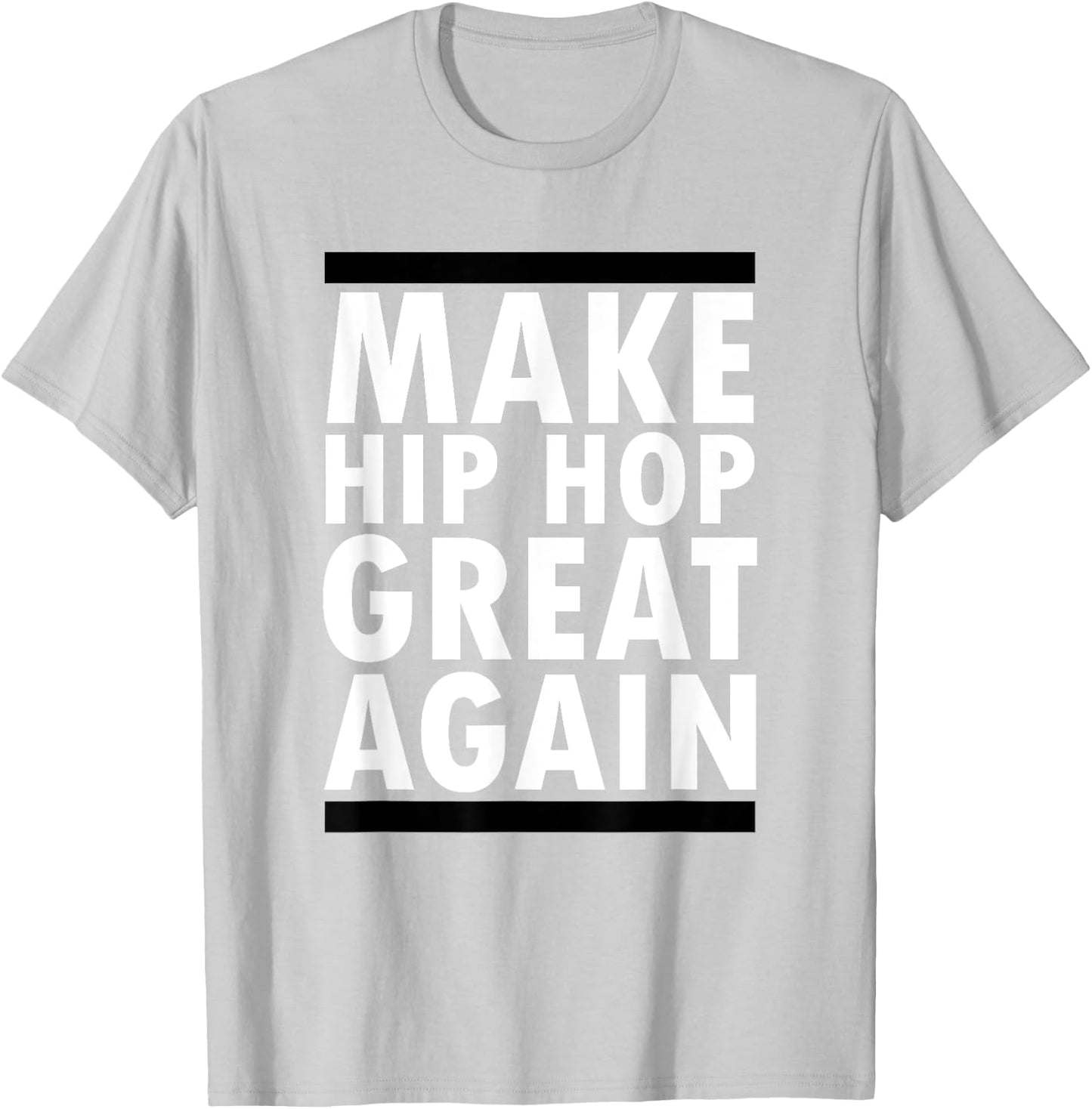 Make Hip Hop Great Again Funny Rap And Hip Hop T-Shirt - T-Shirt | Ash