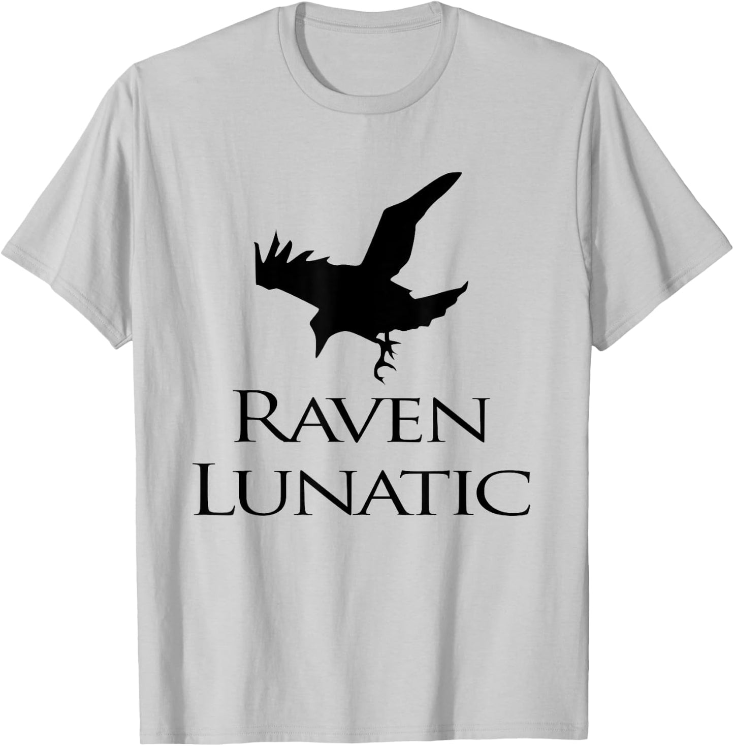 Raven Lunatic Bird Funny For Raven Lovers Women Men fun Gift T-Shirt - T-Shirt | Ash