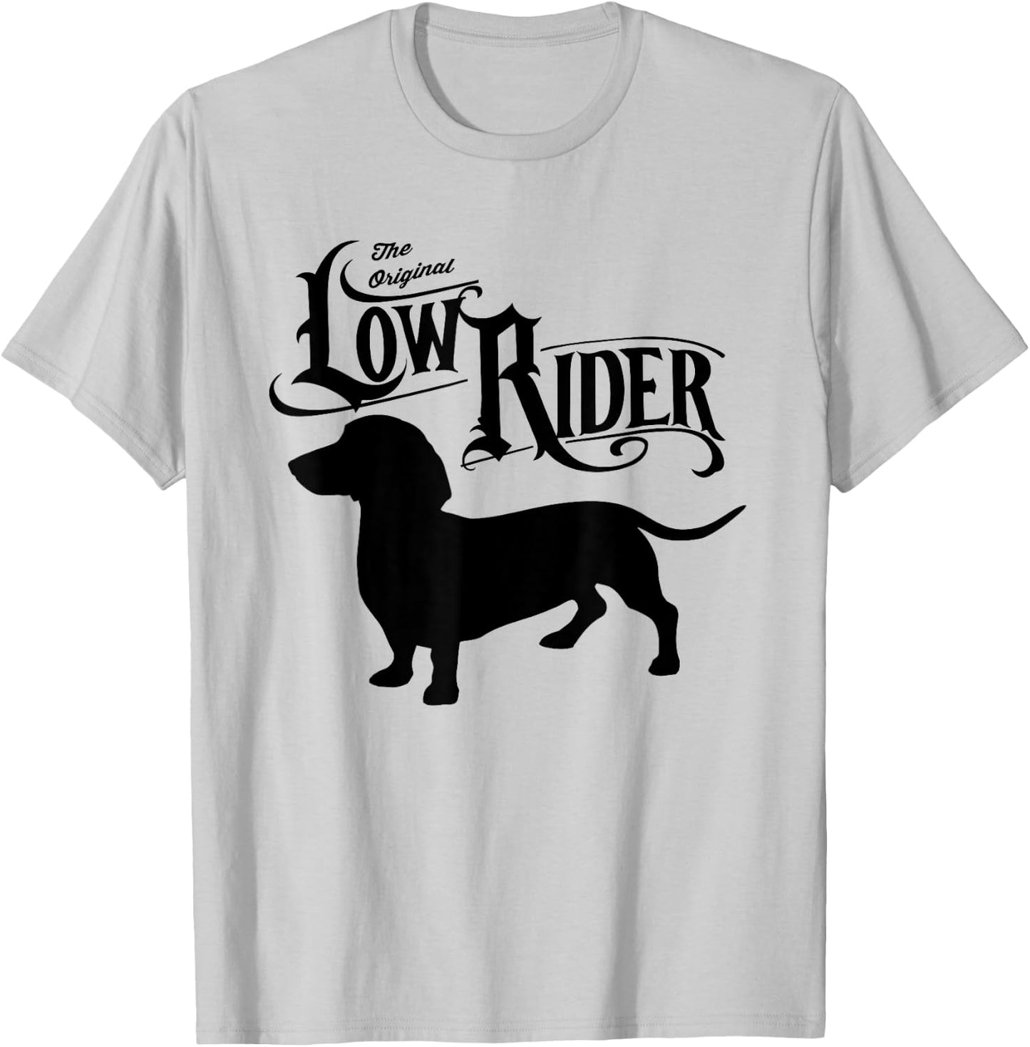 The Original Low Rider Dachshund Dog Funny Men Women Kids T-Shirt - T-Shirt | Ash