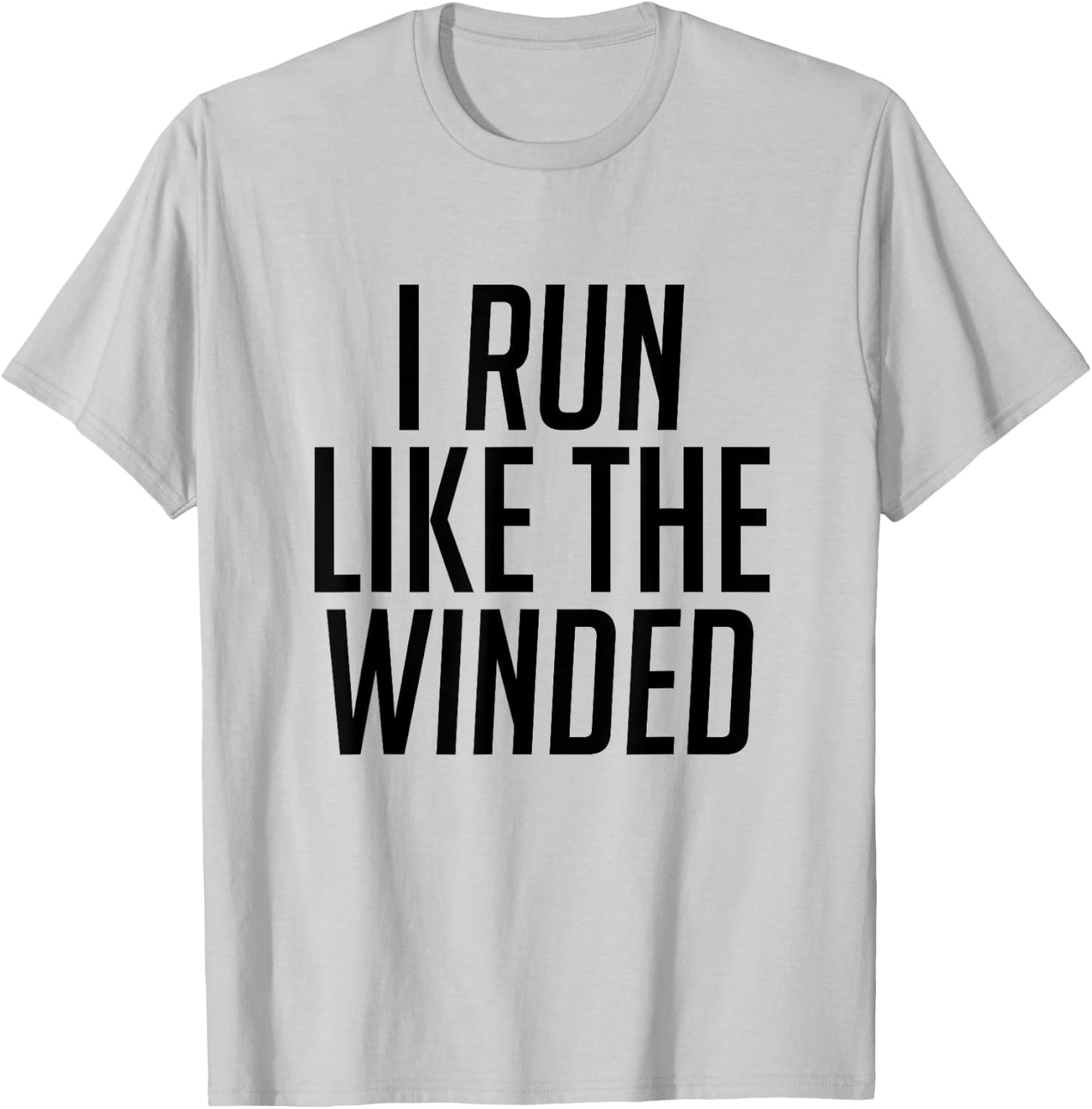 I Run Like The Winded Runner's T-Shirt - T-Shirt | Ash
