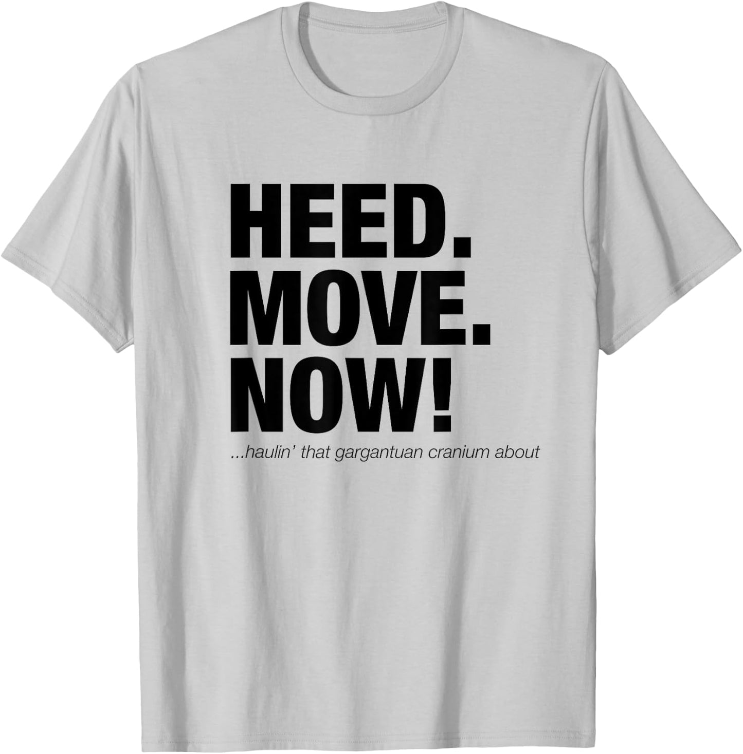 Heed Move Now - Head. Move. Now! Funny Scotsman T-Shirt - T-Shirt | Ash