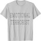Emotional Terrorist T-Shirt - T-Shirt | Ash