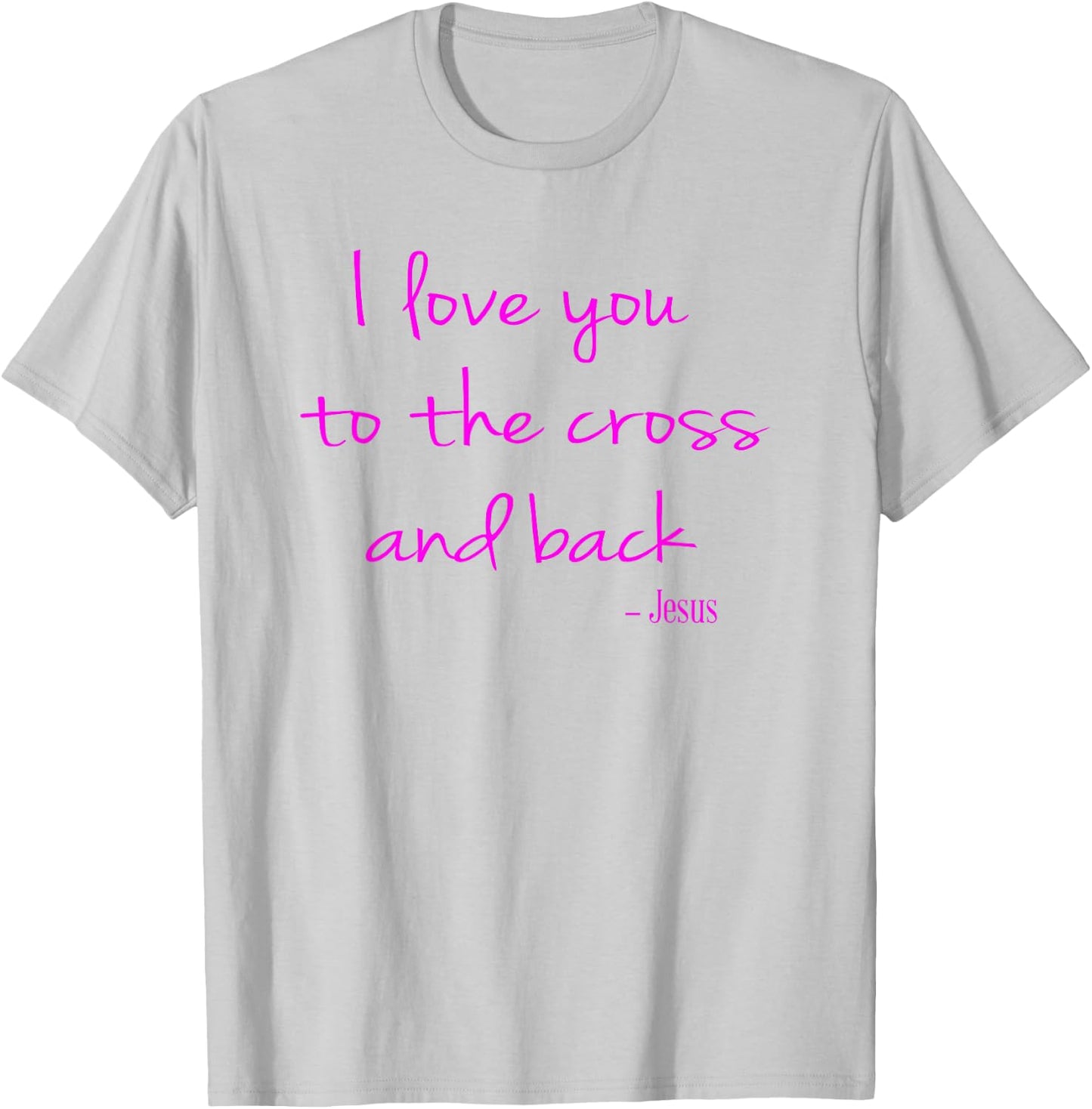 I love you to the Cross and back - Jesus - Christian Faith T-Shirt - T-Shirt | Ash