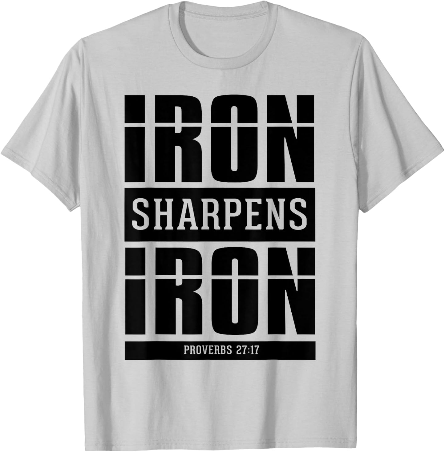 Iron Sharpens Iron - Proverbs 27 17 Christian Bible Verses T-Shirt - T-Shirt | Ash
