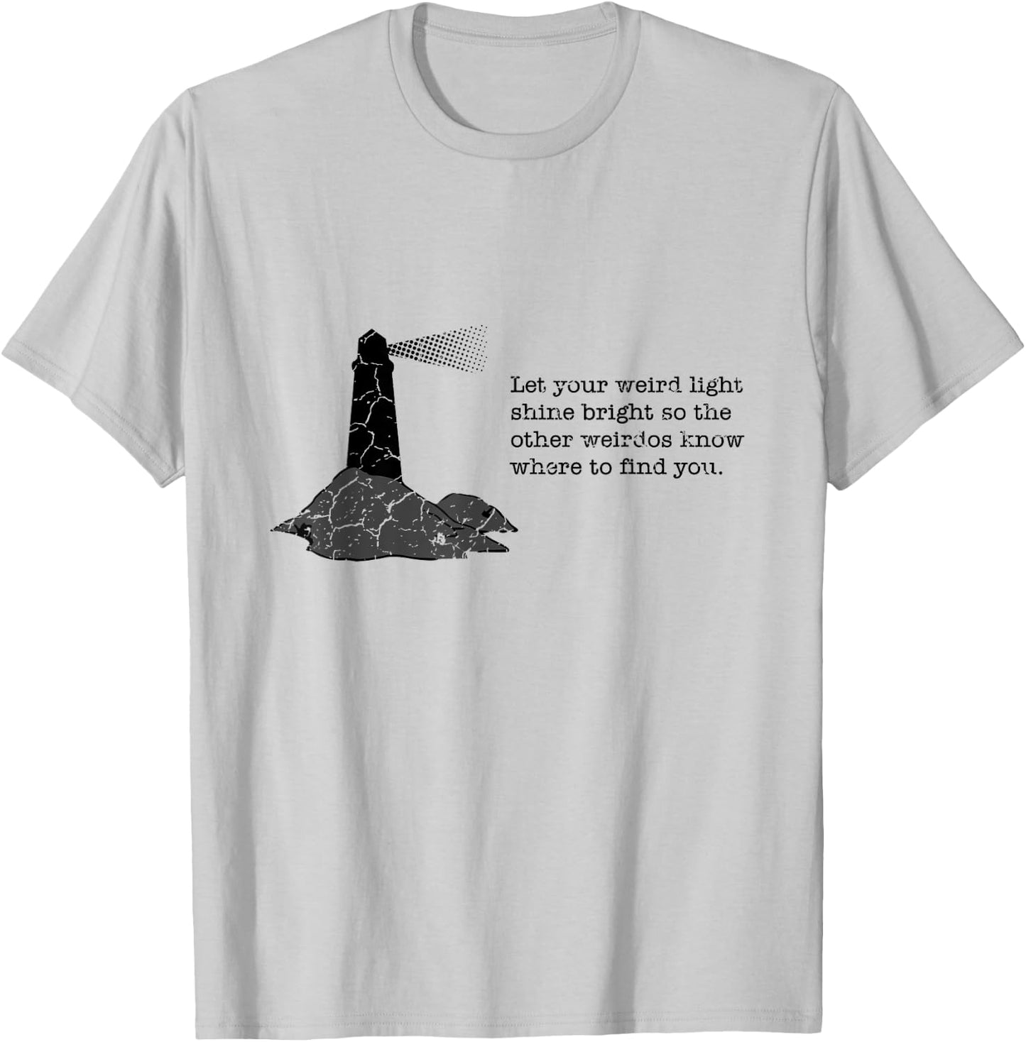 Let your weird light shine bright - geek T-Shirt - T-Shirt | Ash