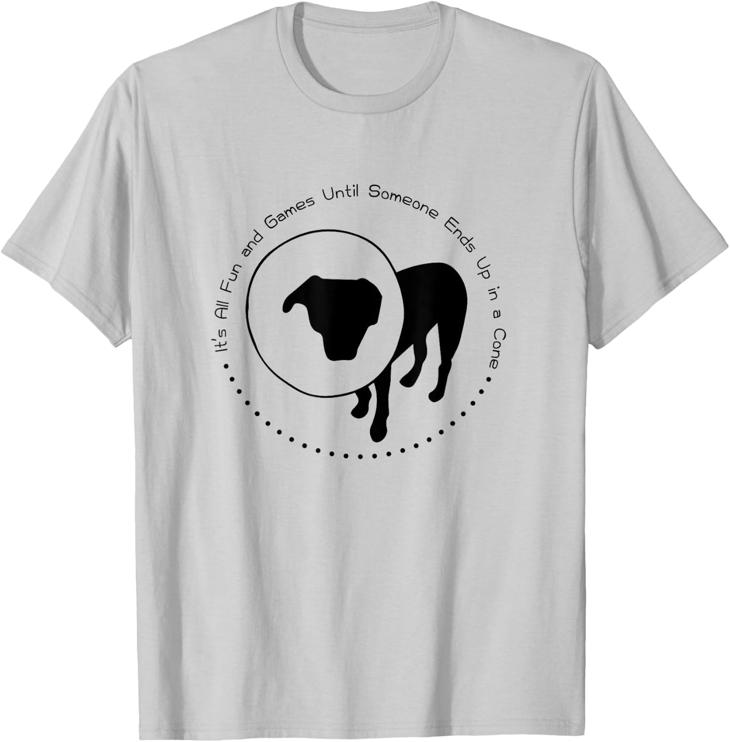 All Fun and Games Until Someone Ends Up in a Cone - Shirt T-Shirt - T-Shirt | Ash