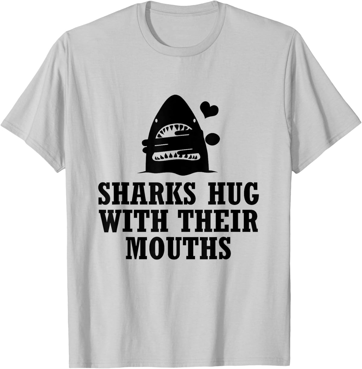 Sharks Hug with Their Mouths (Black) T-Shirt - T-Shirt | Ash