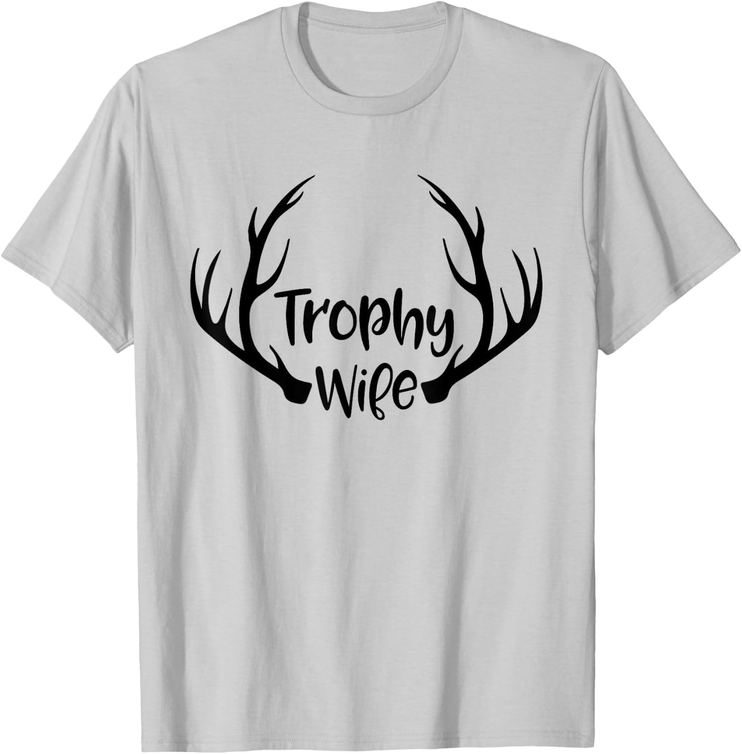 Trophy Wife Funny Hunters Wife Buck T-Shirt - T-Shirt | Ash