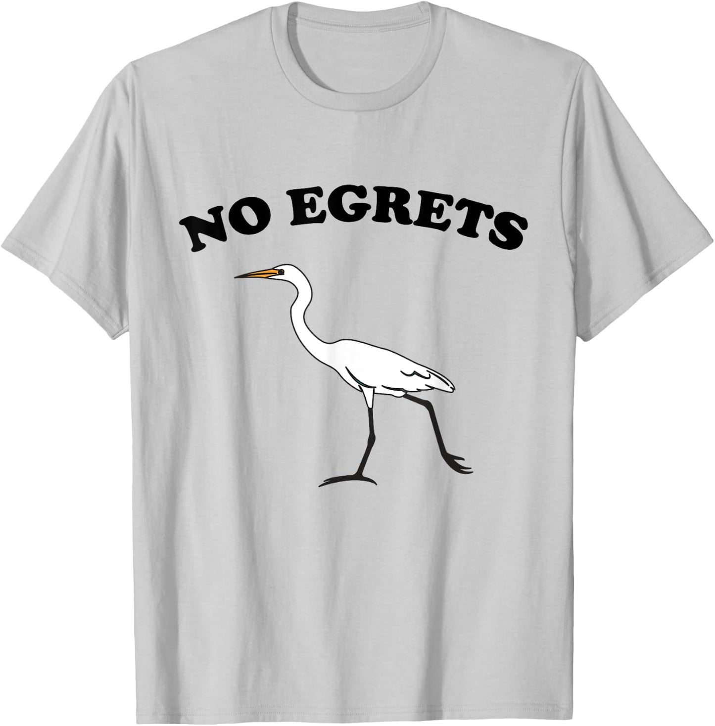No Egrets T-Shirt - T-Shirt | Ash
