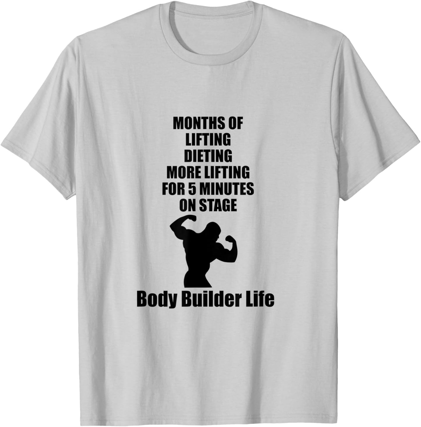 Body Builder Life Competition Lifting Stage T-Shirt - T-Shirt | Ash