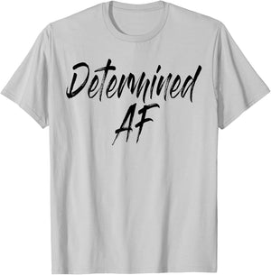 Determined AF T-Shirt - T-Shirt | Ash