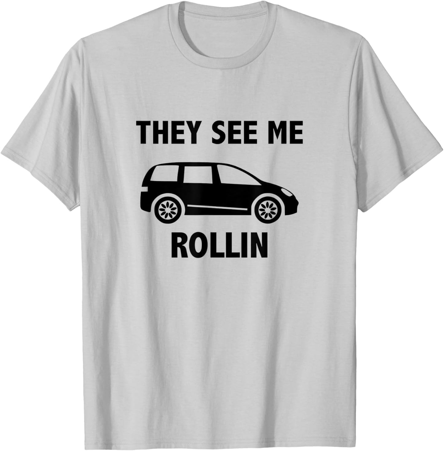 They See Me Rollin - Mom Life - Mini Van - Mom Shirt T-Shirt - T-Shirt | Ash