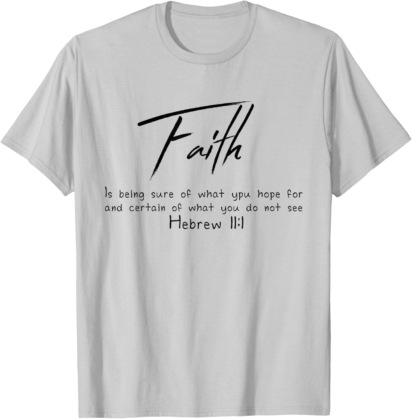Faith Hebrews 11:1 Bible Christian T-Shirt - T-Shirt | Ash