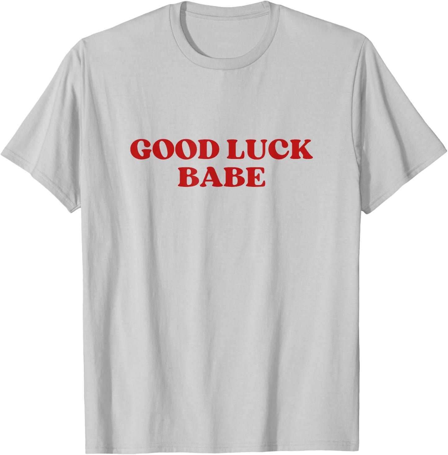 Good Luck Babe Y2k Aesthetic T-Shirt - T-Shirt | Ash