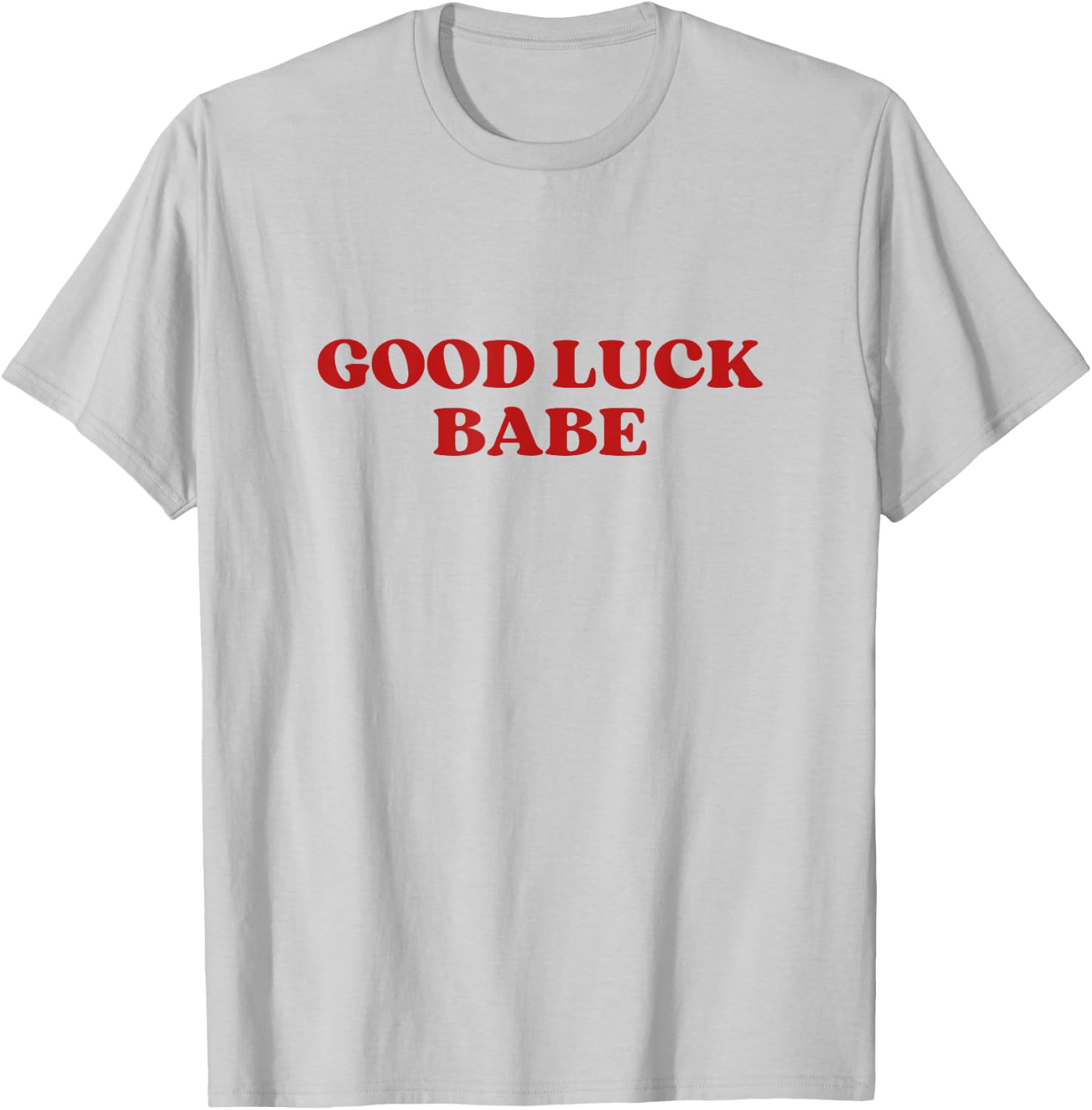 Good Luck Babe Y2k Aesthetic T-Shirt - T-Shirt | Ash
