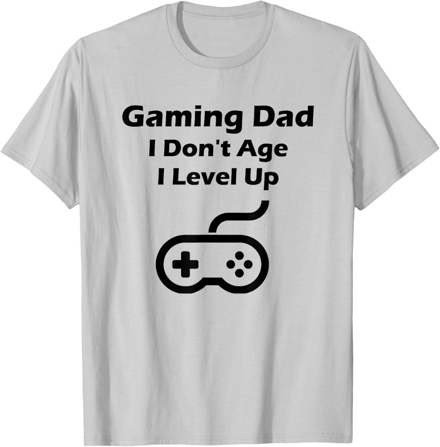 Funny Gaming Dad I Don't Age I Level Up Gift T-Shirt - T-Shirt | Ash
