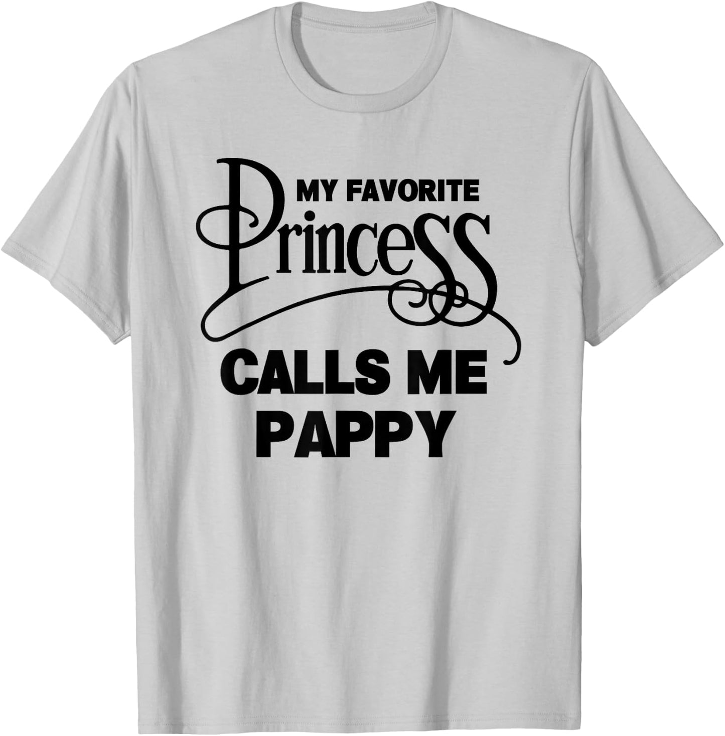 Pappy Gift My Favorite Princess Calls Me Pappy T-Shirt - T-Shirt | Ash