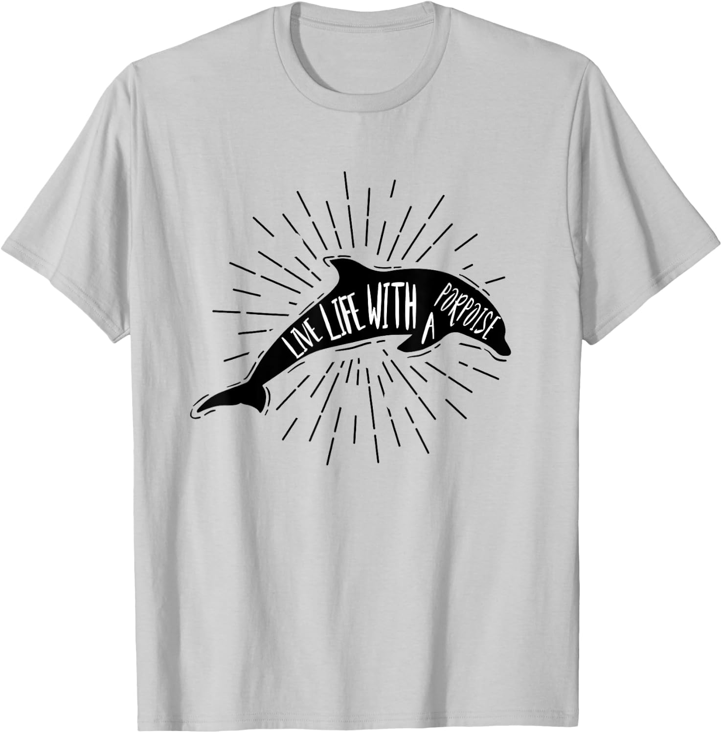 Dolphin Shirts Women Men Live Life With A Porpoise Pun Gift T-Shirt - T-Shirt | Ash