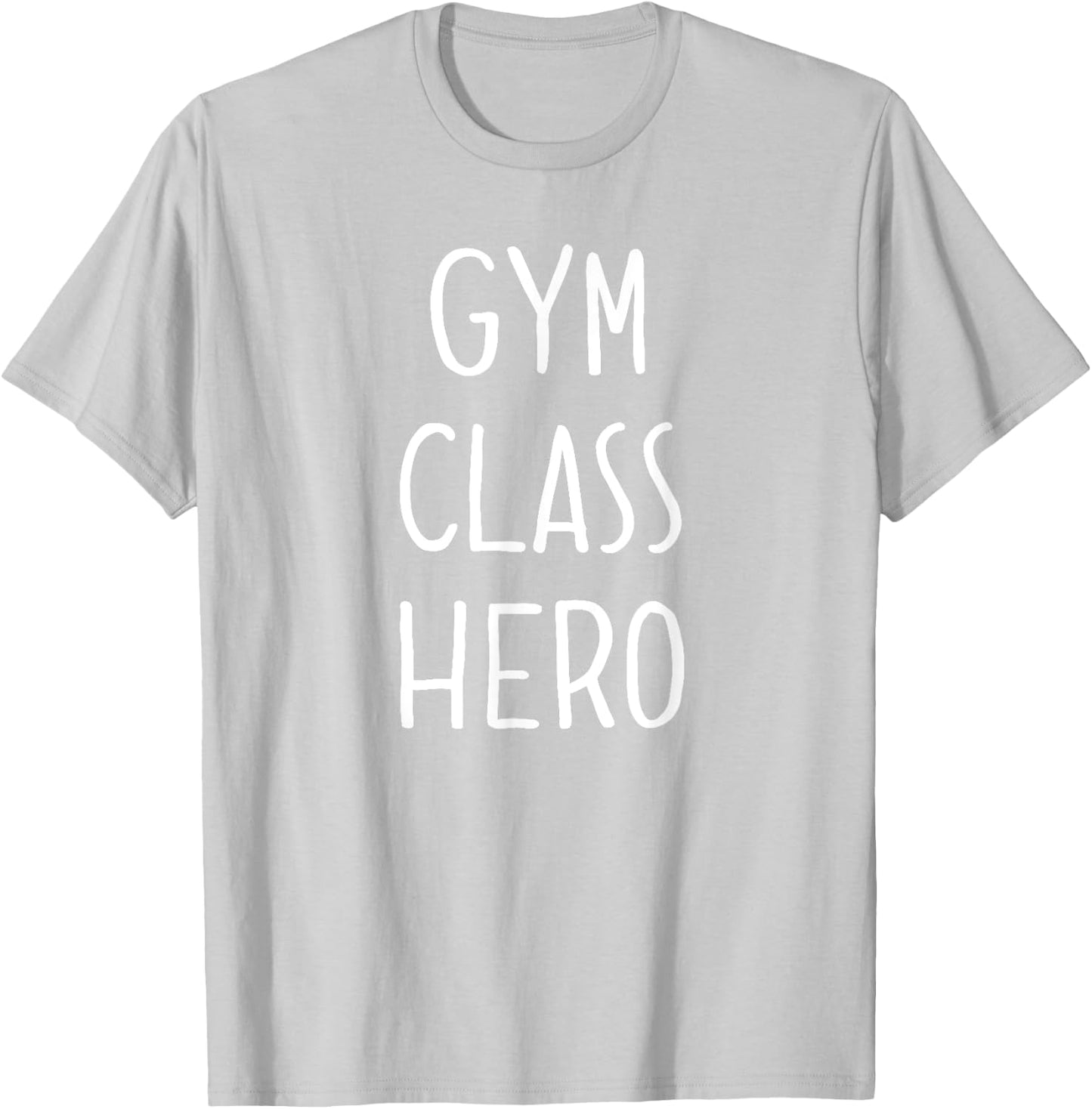 GYM CLASS HERO , comedy, teacher, student, education Men Women Girls Kids T-Shirt - T-Shirt | Ash