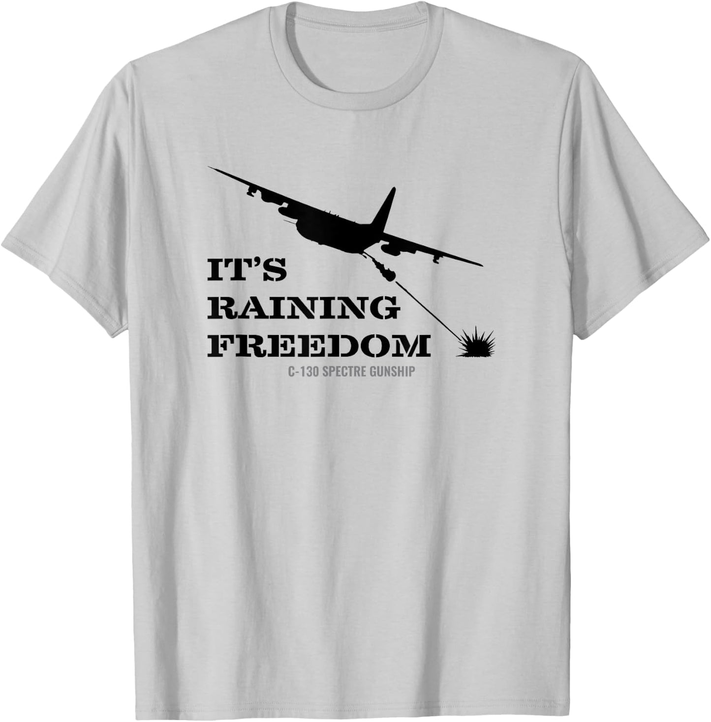 AC-130 Spectre Gunship It's Raining Freedom T Shirt T-Shirt - T-Shirt | Ash